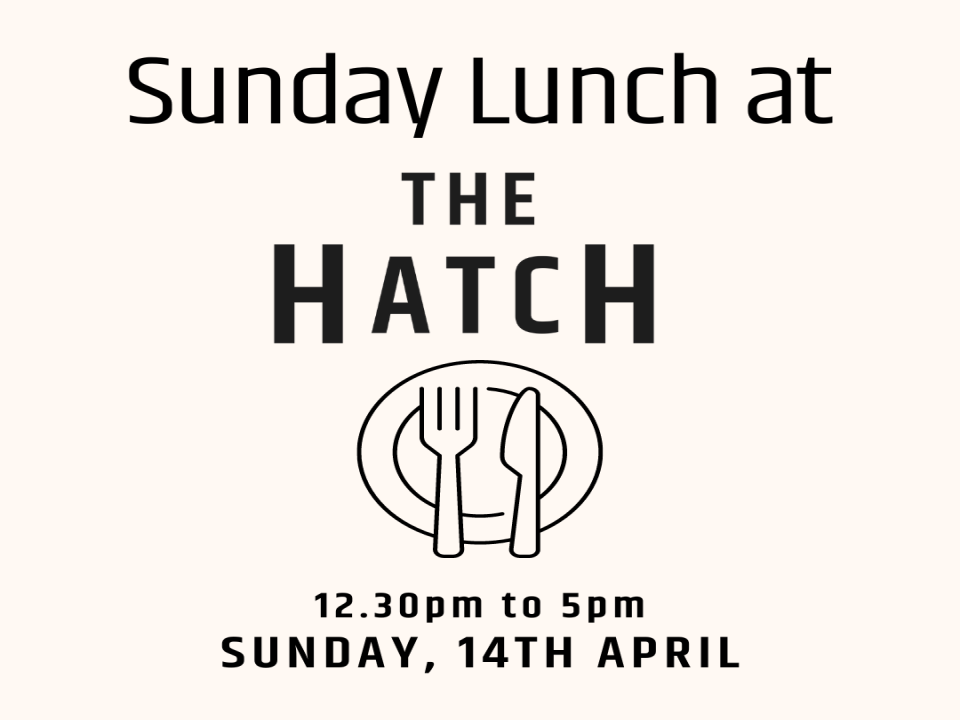 Sunday Lunch at The Hatch